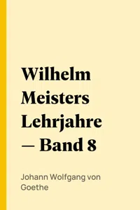 Wilhelm Meisters Lehrjahre — Band 8_cover