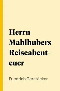 Herrn Mahlhubers Reiseabenteuer_cover