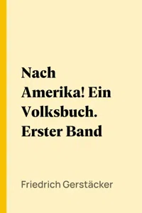 Nach Amerika! Ein Volksbuch. Erster Band_cover