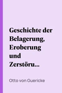 Geschichte der Belagerung, Eroberung und Zerstörung Magdeburg's_cover