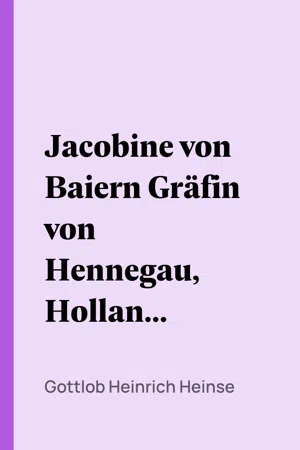 Jacobine von Baiern Gräfin von Hennegau, Holland, Friesland und Zeeland