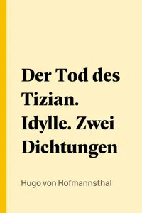 Der Tod des Tizian. Idylle. Zwei Dichtungen_cover