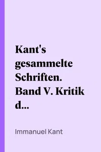 Kant's gesammelte Schriften. Band V. Kritik der praktischen Vernunft._cover