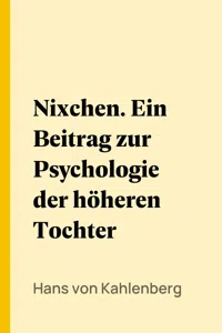 Nixchen. Ein Beitrag zur Psychologie der höheren Tochter_cover