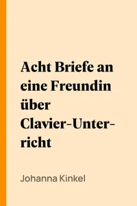 Acht Briefe an eine Freundin über Clavier-Unterricht_cover