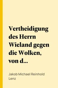 Vertheidigung des Herrn Wieland gegen die Wolken, von dem Verfasser der Wolken_cover