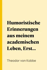 Humoristische Erinnerungen aus meinem academischen Leben, Erstes Bändchen_cover