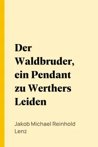 Der Waldbruder, ein Pendant zu Werthers Leiden_cover