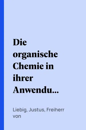 Die organische Chemie in ihrer Anwendung auf Physiologie und Pathologie