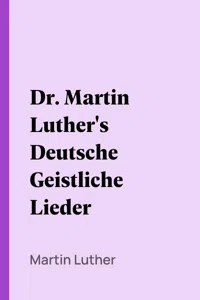 Dr. Martin Luther's Deutsche Geistliche Lieder_cover