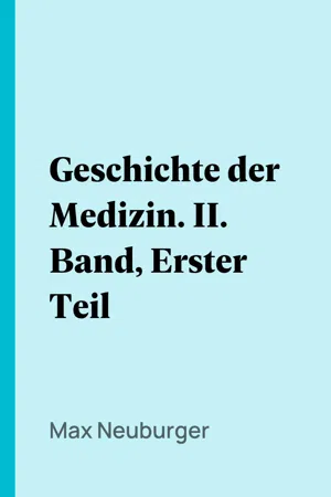 Geschichte der Medizin. II. Band, Erster Teil