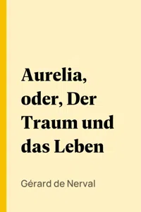 Aurelia, oder, Der Traum und das Leben_cover