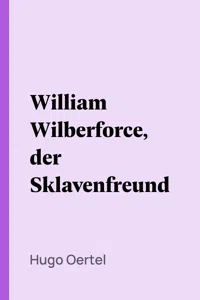 William Wilberforce, der Sklavenfreund_cover