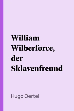 William Wilberforce, der Sklavenfreund