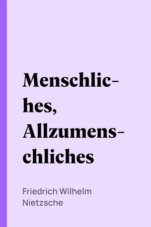 Menschliches, Allzumenschliches