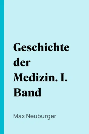 Geschichte der Medizin. I. Band