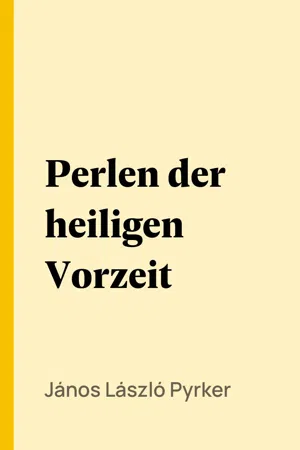 Perlen der heiligen Vorzeit