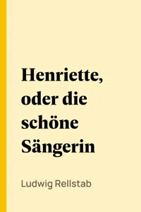 Henriette, oder die schöne Sängerin_cover