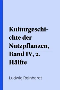 Kulturgeschichte der Nutzpflanzen, Band IV, 2. Hälfte_cover