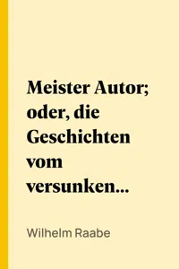 Meister Autor; oder, die Geschichten vom versunkenen Garten_cover