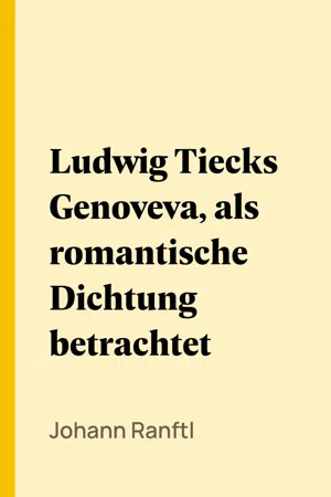 Ludwig Tiecks Genoveva, als romantische Dichtung betrachtet