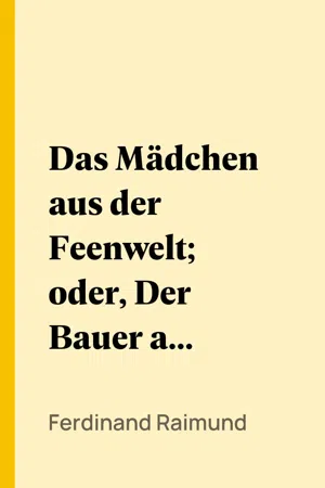 Das Mädchen aus der Feenwelt; oder, Der Bauer als Millionär