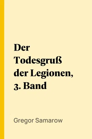 Der Todesgruß der Legionen, 3. Band