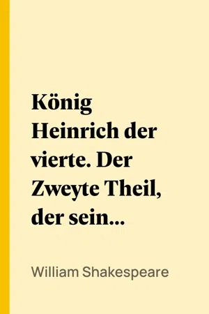 König Heinrich der vierte. Der Zweyte Theil, der seinen Tod, und die Crönung von Heinrich dem fünften enthält.