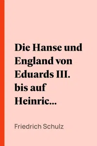 Die Hanse und England von Eduards III. bis auf Heinrichs VIII. Zeit_cover