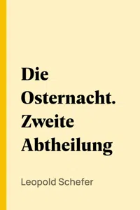 Die Osternacht. Zweite Abtheilung_cover