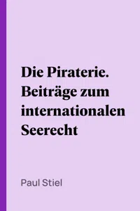 Die Piraterie. Beiträge zum internationalen Seerecht_cover