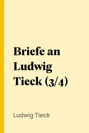 Briefe an Ludwig Tieck (3/4)