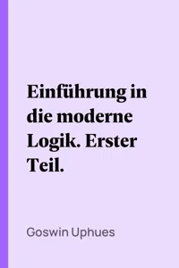 Einführung in die moderne Logik. Erster Teil._cover