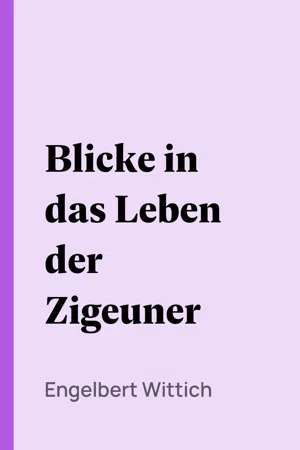 Blicke in das Leben der Zigeuner