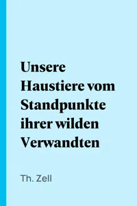 Unsere Haustiere vom Standpunkte ihrer wilden Verwandten_cover