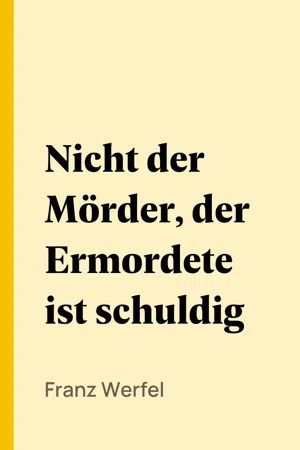 Nicht der Mörder, der Ermordete ist schuldig