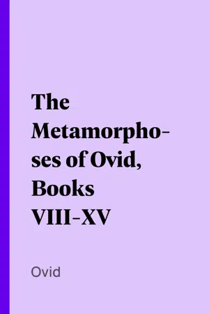 The Metamorphoses of Ovid, Books VIII-XV