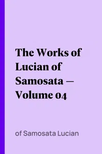 The Works of Lucian of Samosata — Volume 04_cover