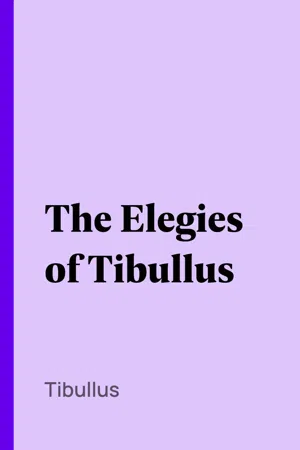 The Elegies of Tibullus