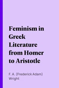 Feminism in Greek Literature from Homer to Aristotle_cover