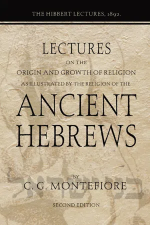 Lectures on the Origin and Growth of Religion as illustrated by the Religion of the Ancient Hebrews