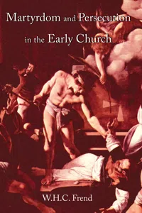 Martyrdom and Persecution in the Early Church_cover