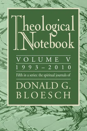 Theological Notebook: Volume 5: 1993–2010