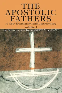 The Apostolic Fathers, A New Translation and Commentary, Volume I_cover