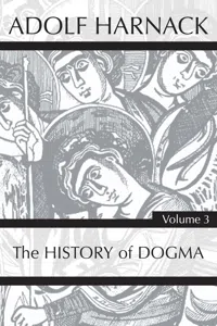 History of Dogma, Volume 3_cover