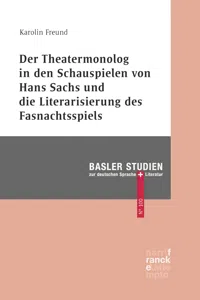 Der Theatermonolog in den Schauspielen von Hans Sachs und die Literarisierung des Fastnachtspiels_cover