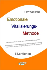 EMOTIONALE VITALISIERUNGS-METHODE - Selbstbewusstsein stärken und Selbstvertrauen steigern!_cover