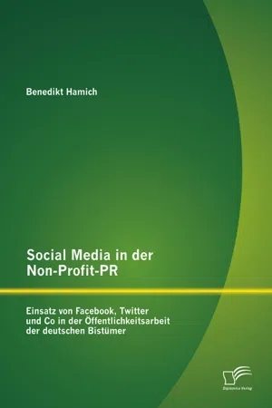 Social Media in der Non-Profit-PR: Einsatz von Facebook, Twitter und Co in der Öffentlichkeitsarbeit der deutschen Bistümer