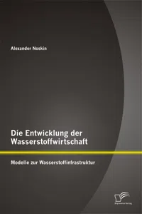 Die Entwicklung der Wasserstoffwirtschaft: Modelle zur Wasserstoffinfrastruktur_cover