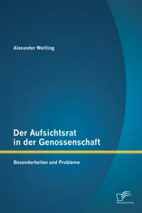 Der Aufsichtsrat in der Genossenschaft: Besonderheiten und Probleme_cover